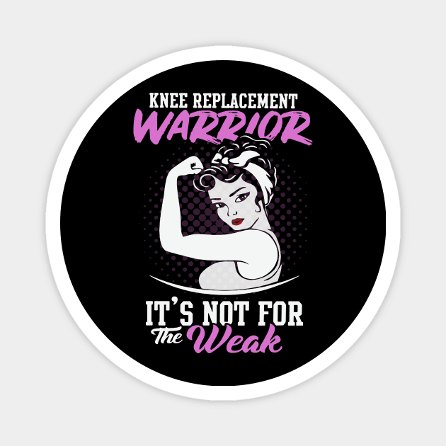 Knee Replacement Warrior T-Shirt Girl Power Gifts For Women Magnet by Wolfek246